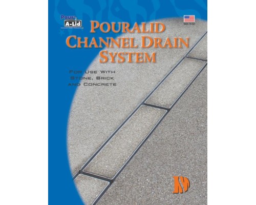 Pouralid Channel Drains
